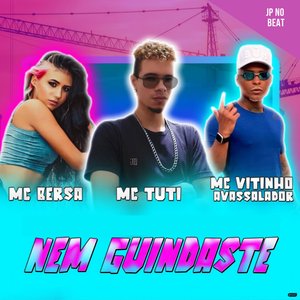 Nem Guindaste (feat. Mc Bersa & Mc Vitinho Avassalador)