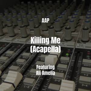 Killing Me (Acapella)