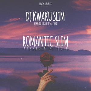Romantic Slim (feat. Kuami Eugene & Yaa Pono)