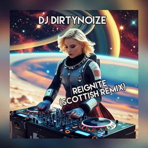 Reignite (Scottish Remix)