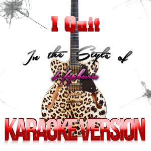 I Quit (In the Style of Hepburn) [Karaoke Version]