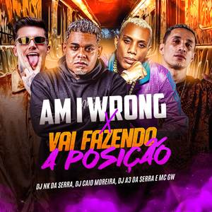 MTG - AM I WRONG x VAI FAZENDO A POSICÃO (Versão BH)