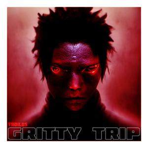 Gritty Trip