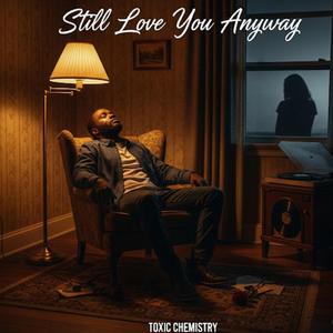 Still Love You Anyway