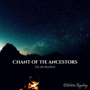 Chant of the Ancestors (At the Bonfire)