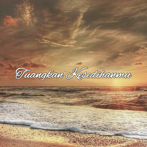 Tuangkan Kesedihanmu