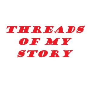Threads of My Story
