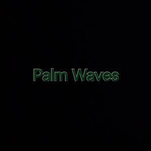 PALM WAVES