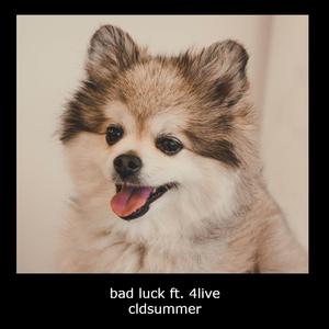 bad luck (feat. 4live)