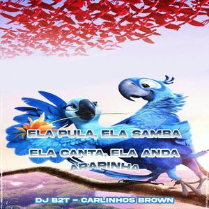 Ela Pula, ELa Samba, Ela Canta, Ela Anda Ararinha (feat. Carlinhos Brown)