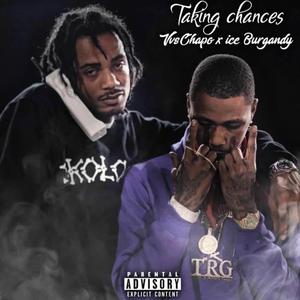Taking Chances (feat. Ice Burgandy)