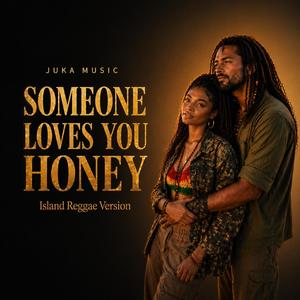 Someone Loves You Honey (Island Reggae Version)
