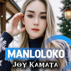 Manloloko (feat. Joy Kamata)
