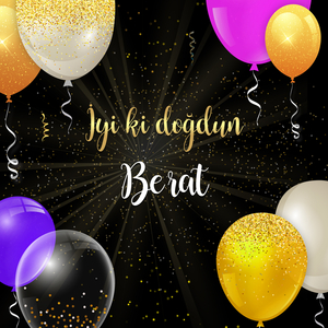 İyi ki doğdun BERAT