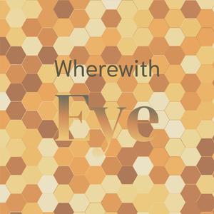 Wherewith Eye
