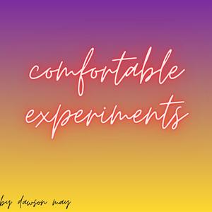 comfortable experiments