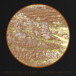 Healing Sleep (Loopable Brown Noise)