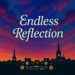 Endless Reflection