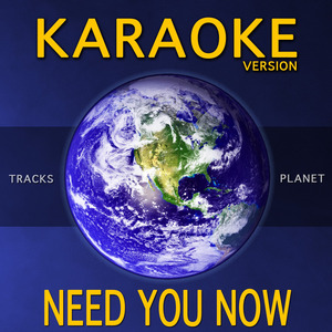 Need You Now (Karaoke Version)