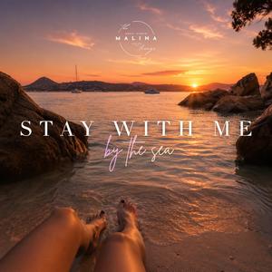Stay With Me by the sea