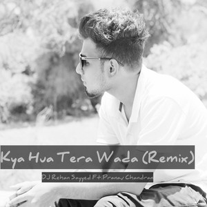 Kya Hua Tera Wada (Dj Rehan Remix)