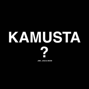 KAMUSTA (feat. JMB & BEDM)