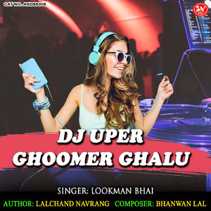 Dj Uper Ghoomer Ghalu