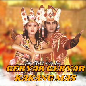 Gebyar Gebyar - Kakang Mas