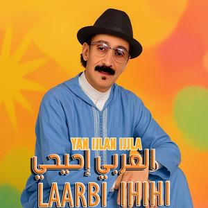 YAN IJLAN IJLLA (feat. LAARBI IHIHI)