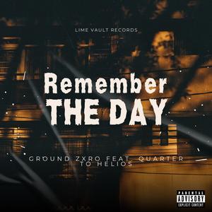 Remember The Day (feat. Quarter To Helios) (Explicit)