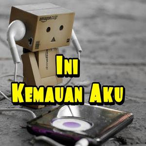 Ini Kemauan Aku