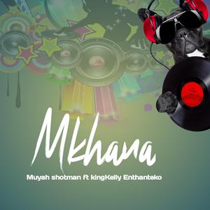 Mkhana (feat. kingKelly Enthanteko)