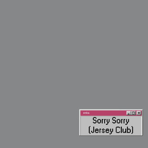 Sorry Sorry (Jersey Club)