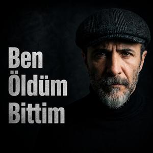 ben öldüm bittim