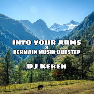 DJ Into Your Arms x Bermain Musik Dubstep (Remix)