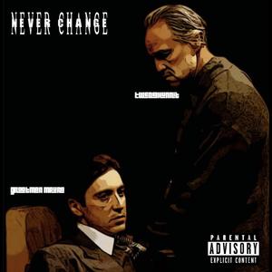NEVER CHANGE (feat. Twede1Hunnit)