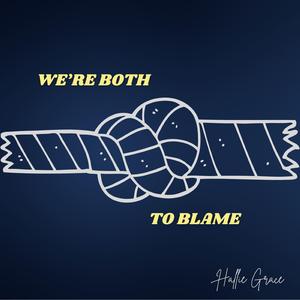 We're Both To Blame