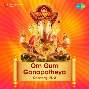 Om Gum Ganapatheya Chanting,Pt. 2