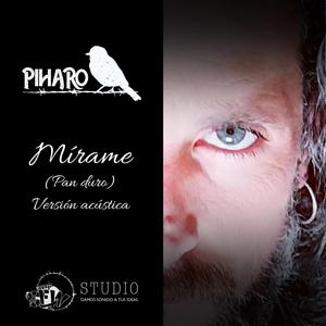 Mírame (Versión Acústica de Pan Duro) [feat. Píharo]