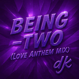 Being - Two (Love Anthem Mix) (Remix)