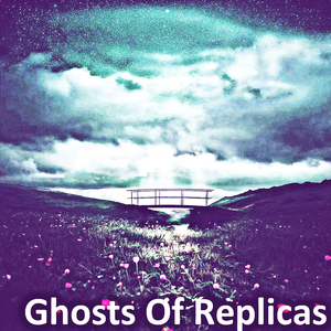Ghosts Of Replicas