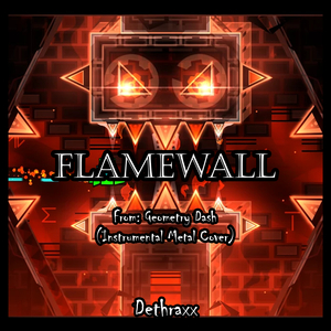 Flamewall (From "Geometry Dash")