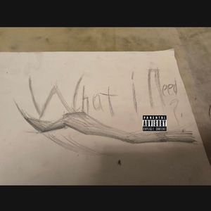 What I Need?!（Prod.by 4Hunnid）