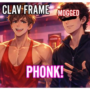Clav Frame MOGGED PHONK!