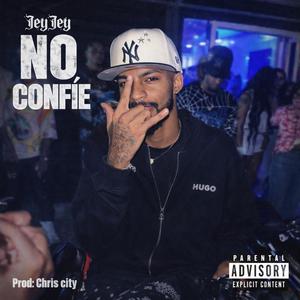 NO CONFIE