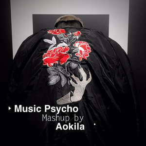 jauz - Music Psycho（mashup）