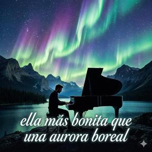 Ella,mas bonita que una aurora boreal (acustico)