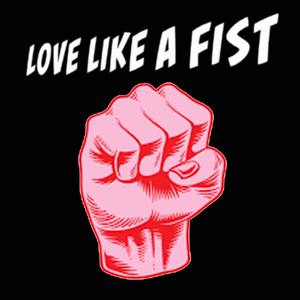 Love Like A Fist