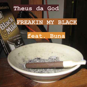 Freakin My Black (feat. Buna)