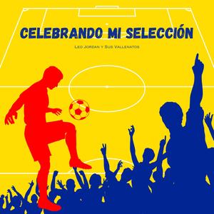 Celebrando Mi Selección
